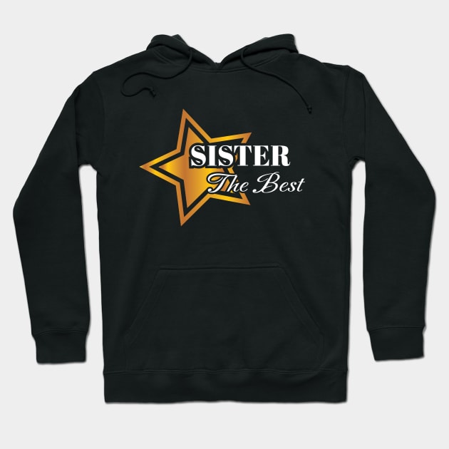 Sister the best Hoodie by Arisix23